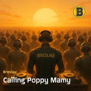 Calling Poppy Mamy