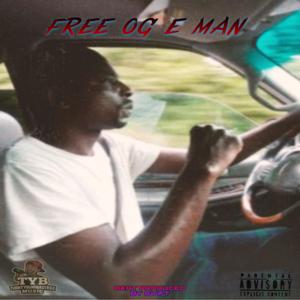 FREE OG E MAN (feat. LuuhPhat, TBhoeehaterr, TYB $LUG & Dr TakeYoBit)