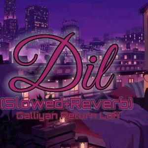 Dil (slowed+reverb)