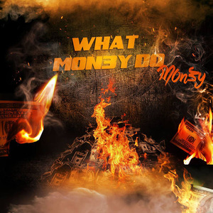 What M0n3y Do