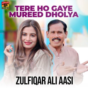 Tere Ho Gaye Mureed Dholya