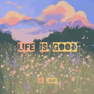Life Is Good