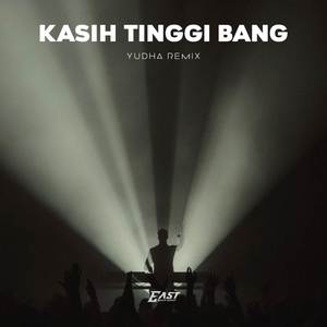 KASIH TINGGI BANG