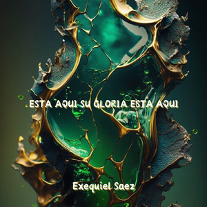 ESTA AQUI SU GLORIA ESTA AQUI