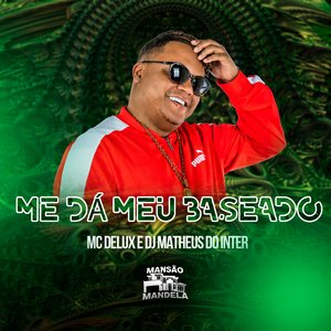 Me Dá Meu Baseado