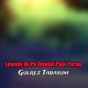 Lewani Di Pa Doulat Pasi Yaran