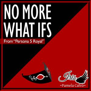 No More What Ifs (From "Persona 5 Royal")