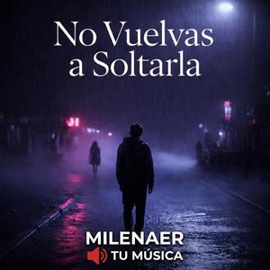 No Vuelvas a Soltarla (Cumbia Pop )