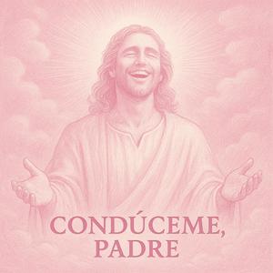 Condúceme Padre (Instrumental III)
