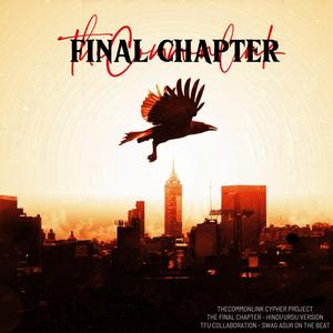 Final Chapter (feat. Rapping Soul, Streetboy Ashif, ZZZ Zidencion, Abdullah Iqbal & CrAck) (Desi Version)