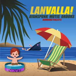 Lan Valla (feat. Mutis & Ordoks)