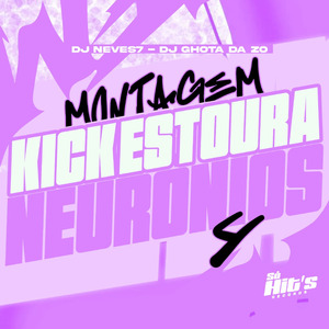 Montagem Kick Estoura Neuronios 4