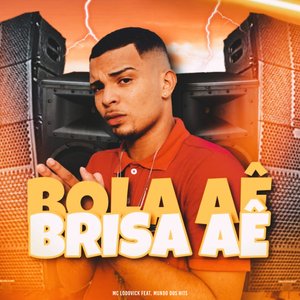 Bola Aê, Brisa Aê (feat. Mundo dos Hits)