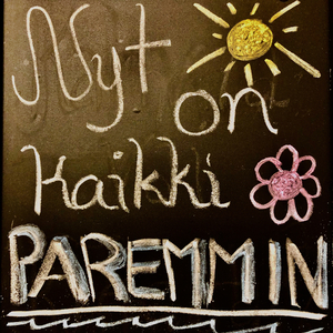 Nyt on kaikki paremmin