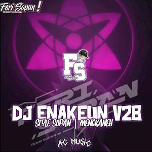 DJ ENAKEUN V28 X STYLE SOPAN | MENGKANEH