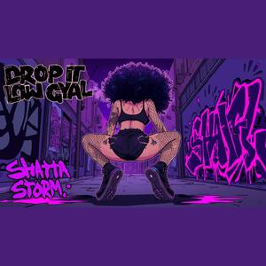 DROP IT LOW GYAL