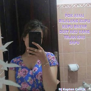 Pok Amai Amai Bilalang Kupu Kupu Bayar Duit Aku Yang Telah Kau Sapu
