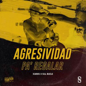 Agresividad Pa´ Regalar (feat. Sill Bucle)
