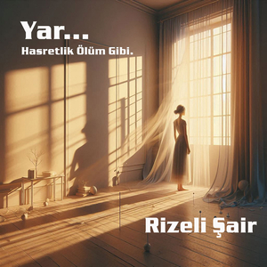 Yar Hasretlik Ölüm Gibi