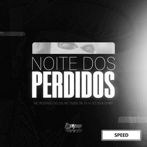 Noite Dos Perdidos (Speed)