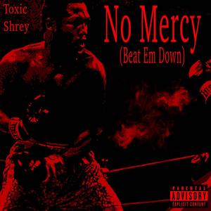 No Mercy (feat. Shrey)
