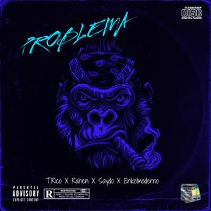 Problema (feat. Saydo & RAHEN)
