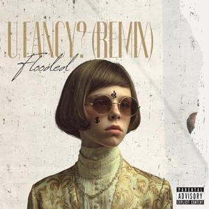 U Fancy ? (Remix)