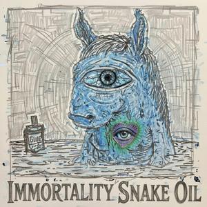 IMMORTALITY SNAKE OIL