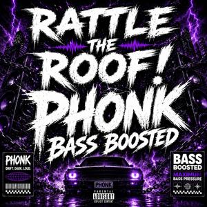 Rattle the roof!
