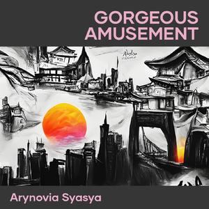 Gorgeous Amusement