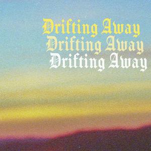 Drifting Away