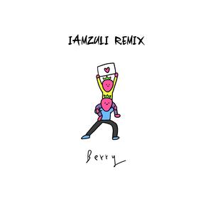 李佳隆-BERRY（IAMZULI remix）