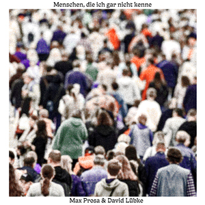 Menschen, die ich gar nicht kenne