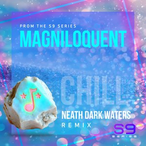 Magniloquent (Neath Dark Waters Remix)