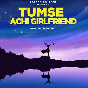 Tumse achi girlfriend