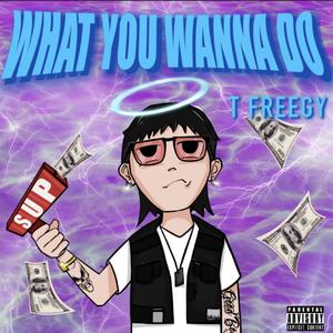 What You Wanna Do（Prod By Ljx Ghost）