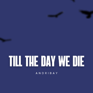 Till the day we die