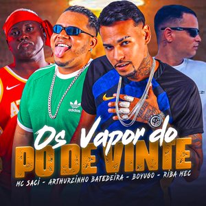 Os Vapor do Pó de Vinte (feat. MC Saci)