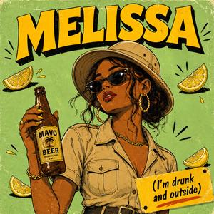 Melissa (I'm drunk and outside)