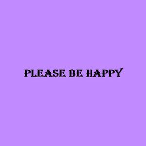 Please Be Happy