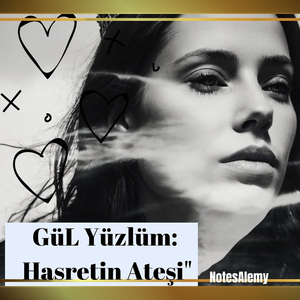 Gül Yüzlüm: Hasretin Ateşi"