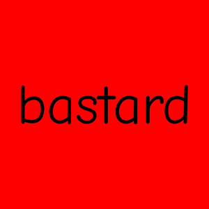 BASTARD