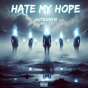 HATE MY HOPE (PROD LOTHAR)