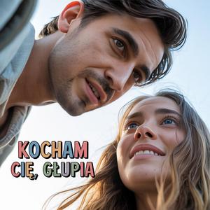 Kocham cię, głupia