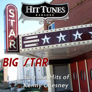 Big Star (Originally Performed By Kenny Chesney) (Karaoke Version)