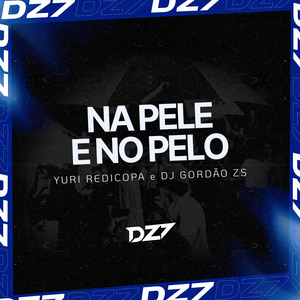 NA PELE E NO PELO