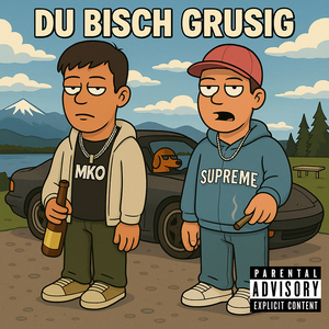Du Bisch Grusig