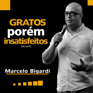 Gratos Porém Insatisfeitos