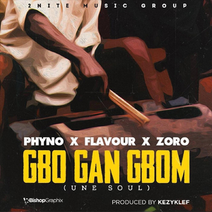 Gbo Gan Gbom (Une Soul) [feat. Phyno & Zoro]