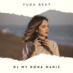 DJ MY NONA MANIS